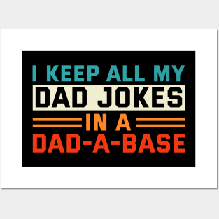 Dad Joke I Keep All My Dad Jokes In A Dad-A-Base Vintage Posters and Art